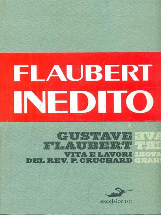 Vita e lavori del Reverendo padre Cruchard e altri scritti - Gustave Flaubert - 5