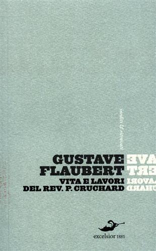 Vita e lavori del Reverendo padre Cruchard e altri scritti - Gustave Flaubert - 2