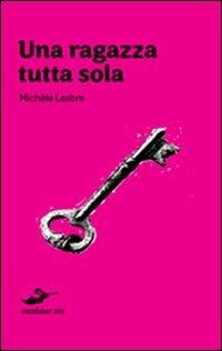 Una ragazza tutta sola - Michèle Lesbre - copertina