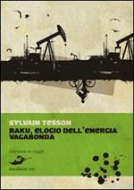 Baku. Elogio dell'energia vagabonda