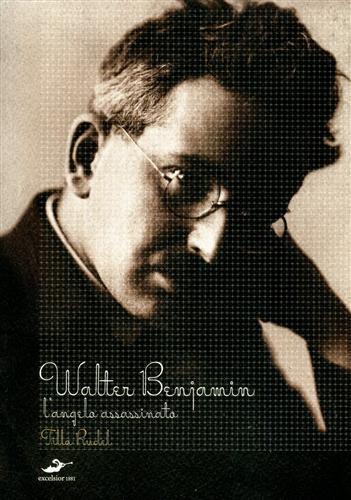 Walter Benjamin. L'angelo assassinato - Tilla Rudel - 3