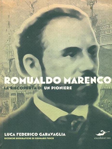 Romualdo Marenco. La riscoperta di un pioniere. Ediz. illustrata - Luca F. Garavaglia - 3