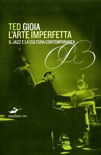 L'arte imperfetta. Riflessione sul jazz e la cultura moderna - Ted Gioia - 3