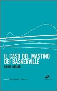 Il caso del mastino dei Baskerville - Pierre Bayard - 5