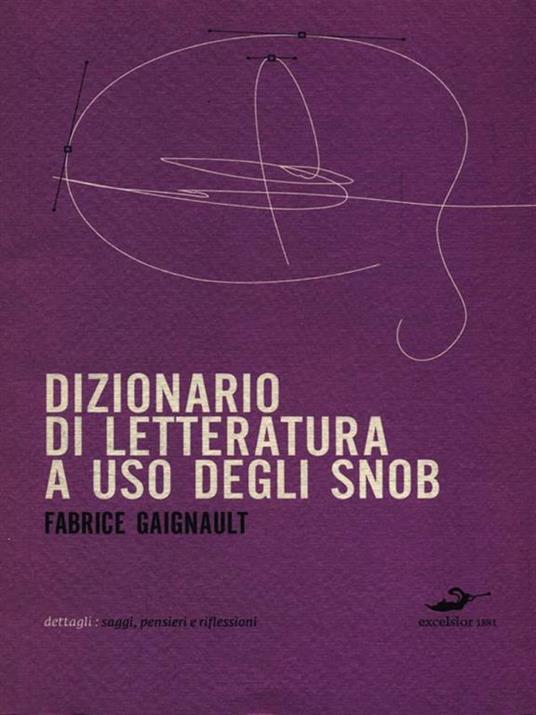 Dizionario di letteratura ad uso degli snob - Fabrice Gaignault - copertina