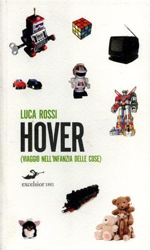 Hover. Viaggio nell'infanzia delle cose - Luca Rossi - 2
