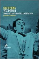 Vox populi. Voci di sessant'anni della nostra vita