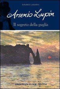 Arsenio Lupin e il segreto della guglia. Arsenio Lupin - Maurice Leblanc - 2