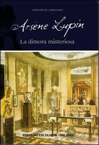 Arsène Lupin. La dimora misteriosa - Maurice Leblanc - copertina