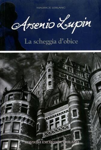 Arsène Lupin. La scheggia d'obice - Maurice Leblanc - 2