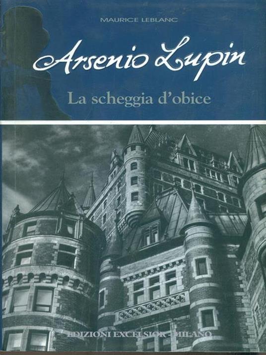 Arsène Lupin. La scheggia d'obice - Maurice Leblanc - 2