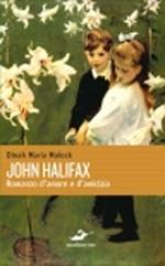 John Halifax. Romanzo d'amore e d'amicizia