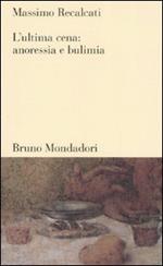 L'ultima cena: anoressia e bulimia