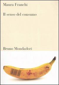 Il senso del consumo - Maura Franchi - copertina