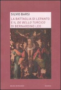 La battaglia di Lepanto e il «De bello turcico» di Bernardino Leo - Silvio Barsi - copertina