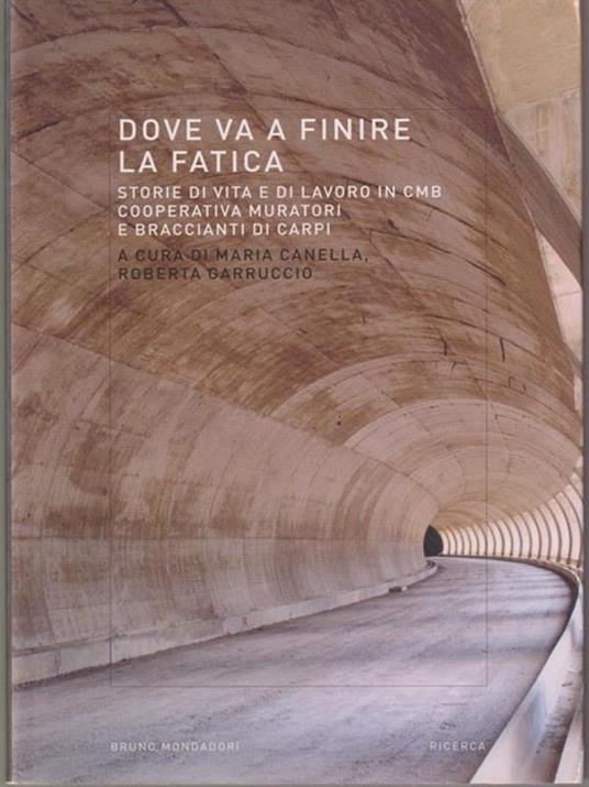 Dove va a finire la fatica. Storie di vita e di lavoro in CMB-Cooperativa muratori e braccianti di Carpi - 3