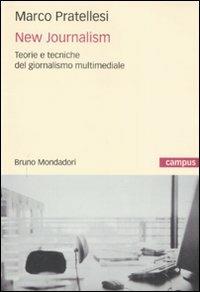 New journalism. Teorie e tecniche del giornalismo multimediale - Marco Pratellesi - copertina