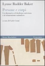 Persone e corpi. Un'alternativa al dualismo cartesiano e al riduzionismo animalista