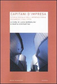 Capitani d'impresa. Storia sociale dell'imprenditoria pesarese (1946-1978) - copertina