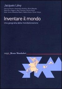Inventare il mondo. Una geografia della mondializzazione - Jacques Lévy - copertina