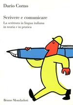 Scrivere e comunicare. La scrittura in lingua italiana in teoria e in pratica