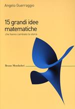 15 grandi idee matematiche che hanno cambiato la storia