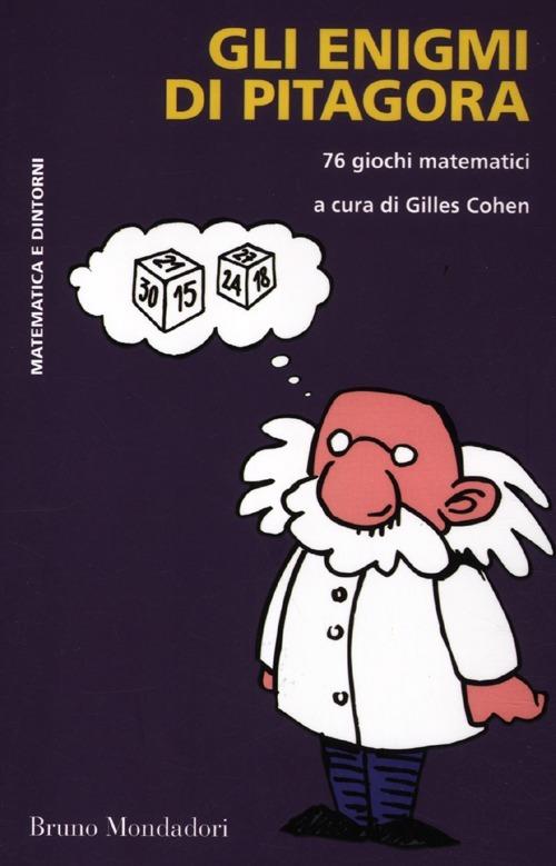 Gli enigmi di Pitagora. 76 giochi matematici - copertina