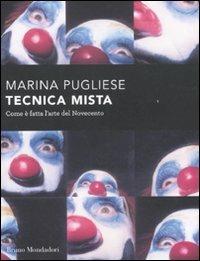 Tecnica mista. Com'è fatta l'arte del '900 - Marina Pugliese - ebook