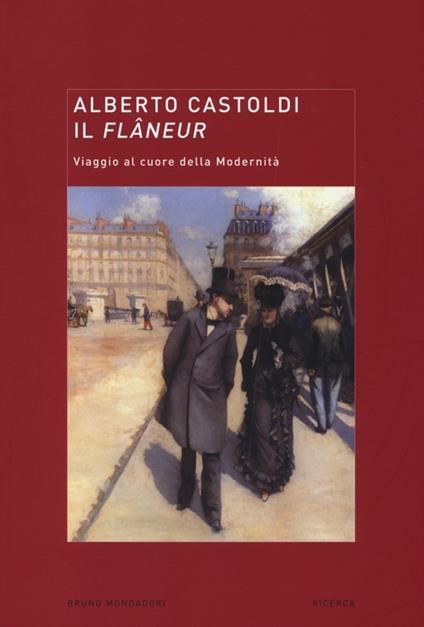 Il flâneur. Viaggio al cuore della modernità - Alberto Castoldi - copertina