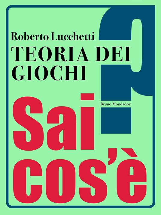 Teoria dei giochi - Roberto Lucchetti - ebook