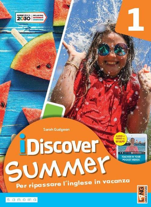 I discover summer. Per la Scuola media. Con e-book. Con myapp. Vol. 1 - Sarah Gudgeon - copertina