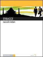 Erbacce. Racconti indiani