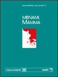 Menami, mamma - Gian Piero Milanetti - copertina