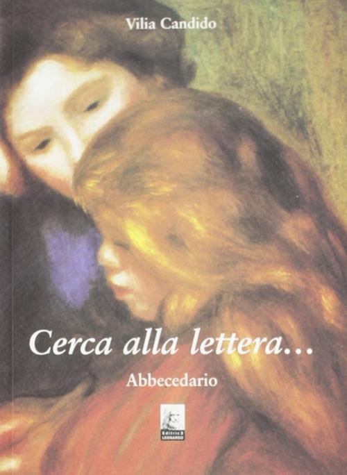 Cerca alla lettera... abbecedario - Candido Vilia - copertina