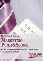 Marketing punti & sconti. Come fidelizzare i clienti nel commercio tradizionale e online