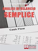 Analisi di bilancio semplice. Come leggere ed analizzare un bilancio aziendale