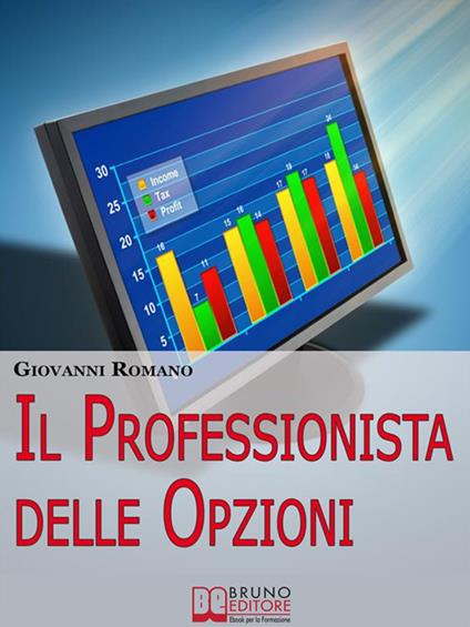 Il professionista delle opzioni. Tecniche per diventare un trader professionista - Giovanni Romano - ebook