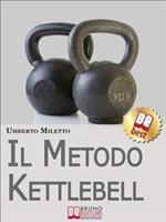 Il metodo Kettlebell. Come dimagrire in modo rivoluzionario