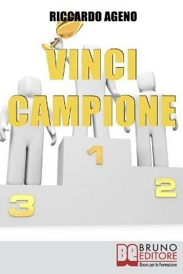 Vinci campione. Sfrutta la PNL per diventare un coach sportivo vincente! - Riccardo Ageno - ebook