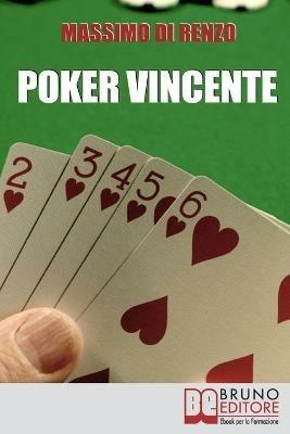 Poker vincente. Scopri le migliori tattiche di gioco tra psicologia e matematica - Massimo Di Renzo - ebook