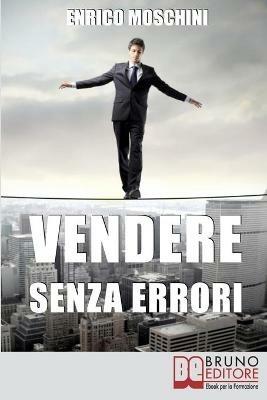 Vendere senza errori - Enrico Moschini - ebook