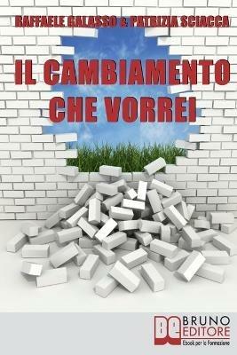 Il cambiamento che vorrei - Raffaele Galasso,Patrizia Sciacca - ebook