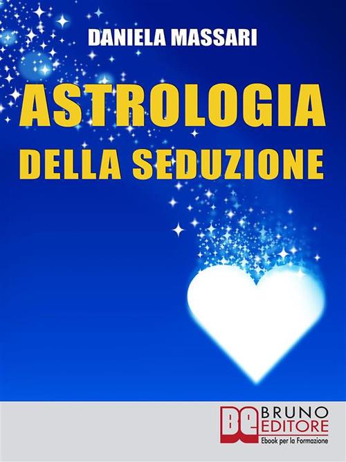 Astrologia della seduzione - Daniela Massari - ebook