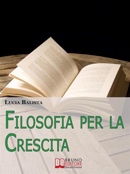 Filosofia per la crescita - Lucia Balista - ebook