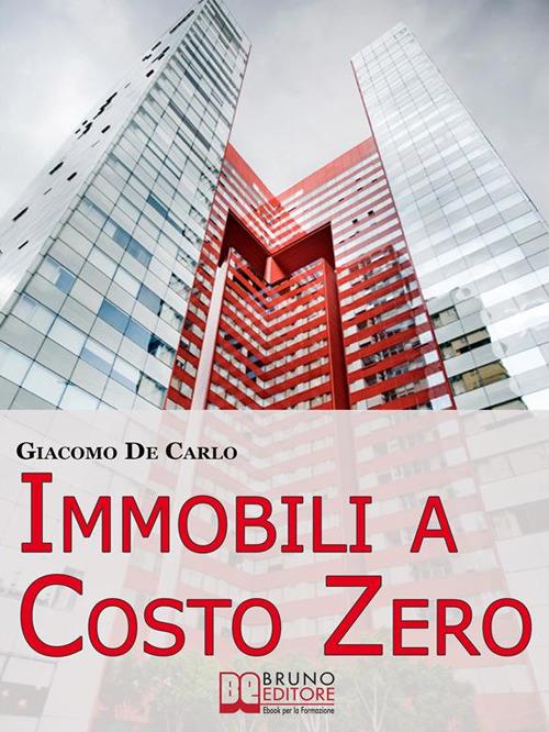 Immobili a costo zero - Giacomo De Carlo - ebook