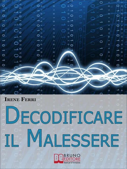 Decodificare il malessere - Irene Ferri - ebook