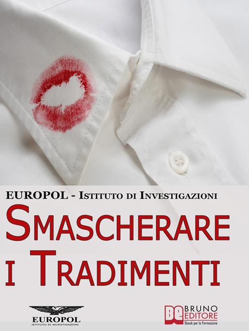 Smascherare i tradimenti - EUROPOL - ISTITUTO DI INVESTIGAZIONI - ebook