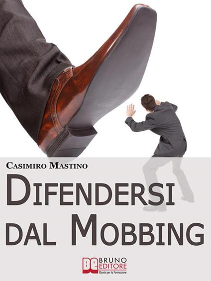 Difendersi dal mobbing - Casimiro Mastino - ebook