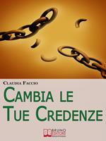 Cambia le tue credenze