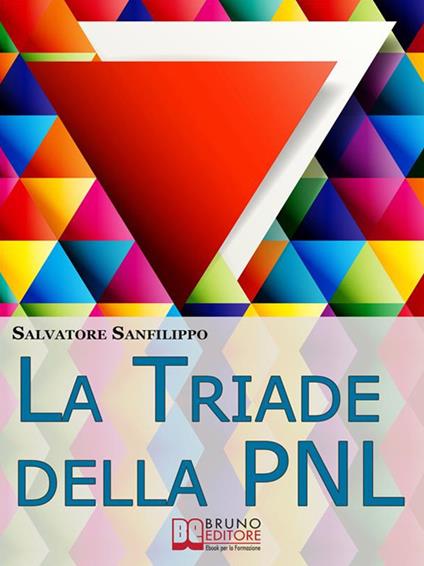 La triade della PNL - Salvatore Sanfilippo - ebook